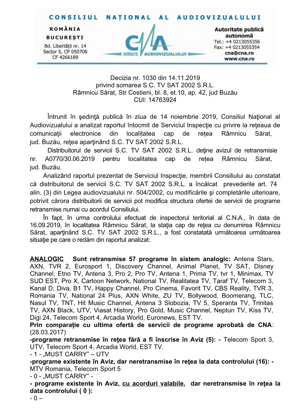 Decizia Nr. 1030 Din 14.11.2019 Privind Somarea S.C. TV SAT 2002 S.R.L. Râmnicu Sărat, Str Costieni, Bl. 8, Et.10, Ap. 42, Jud Buzău CUI: 14763924