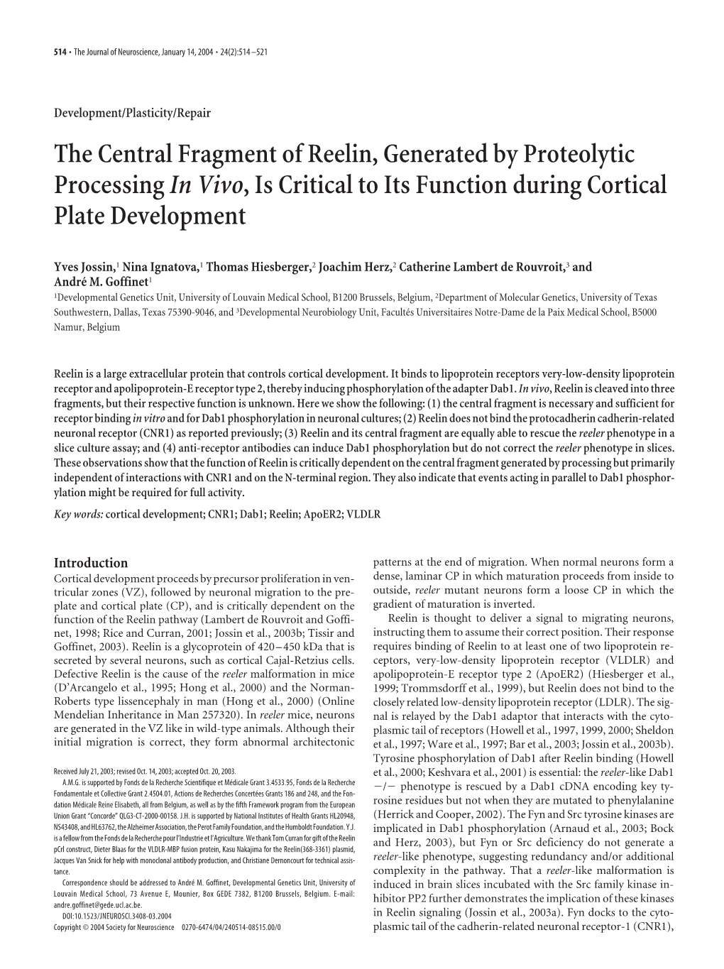 The Central Fragment of Reelin, Generated by Proteolytic Processingin Vivo, Is Critical to Its Function During Cortical Plate De