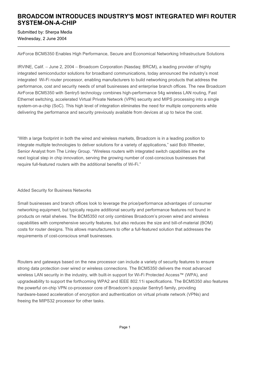 BROADCOM INTRODUCES INDUSTRY's MOST INTEGRATED WIFI ROUTER SYSTEM-ON-A-CHIP Submitted By: Sherpa Media Wednesday, 2 June 2004