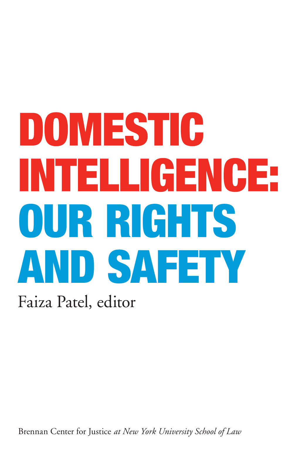 Domestic Intelligence: Our Rights and Our Safety Captures the Voices of Leading Government Officials