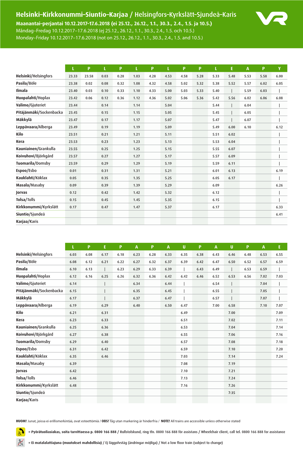 Helsinki–Kirkkonummi–Siuntio–Karjaa / Helsingfors–Kyrkslätt–Sjundeå–Karis Maanantai–Perjantai 10.12.2017–17.6.2018 (Ei 25.12., 26.12., 1.1., 30.3., 2.4., 1.5