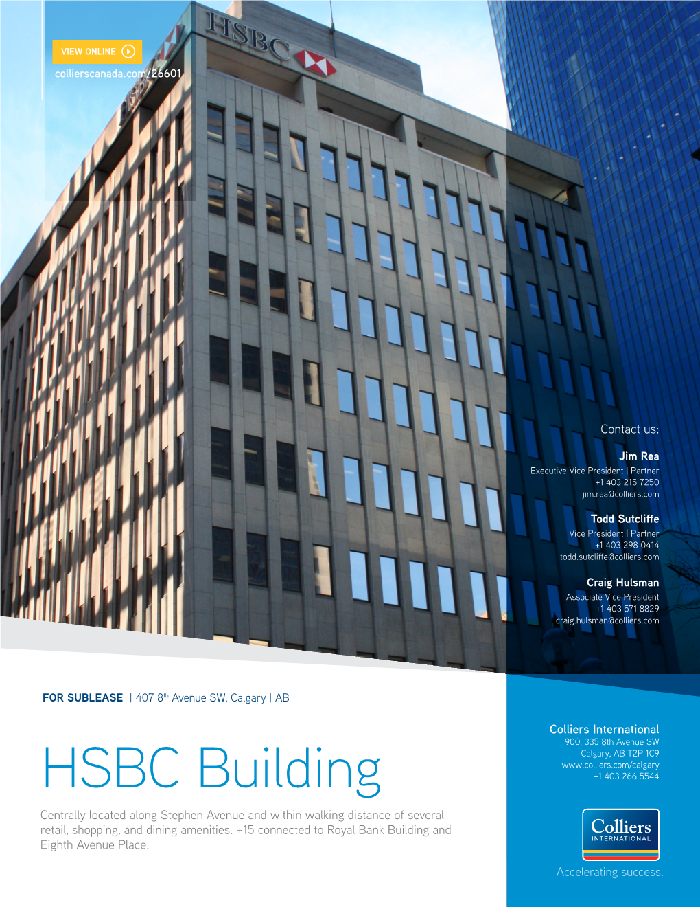 HSBC Building +1 403 266 5544 Centrally Located Along Stephen Avenue and Within Walking Distance of Several Retail, Shopping, and Dining Amenities