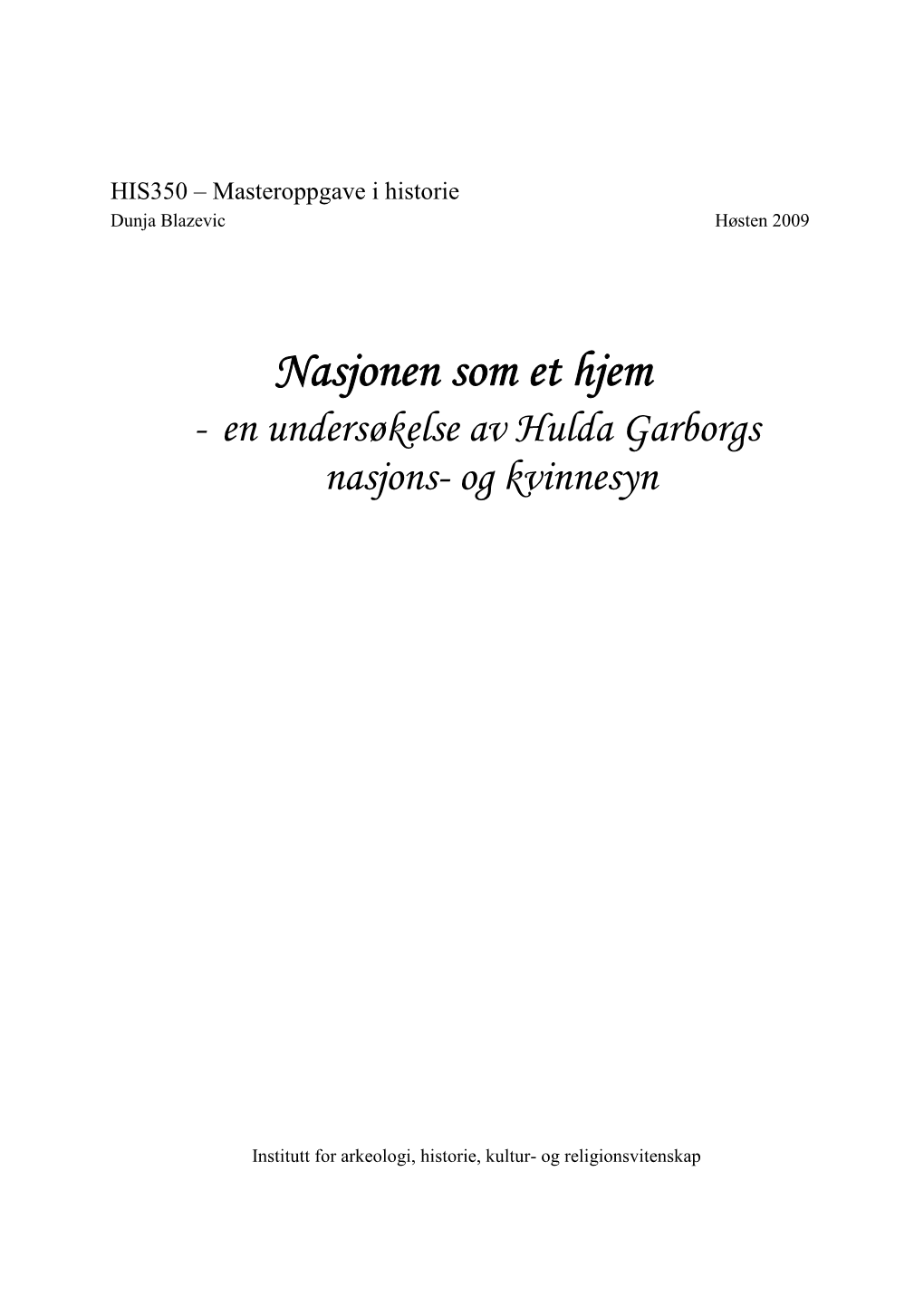 HIS350 – Masteroppgave I Historie Dunja Blazevic Høsten 2009