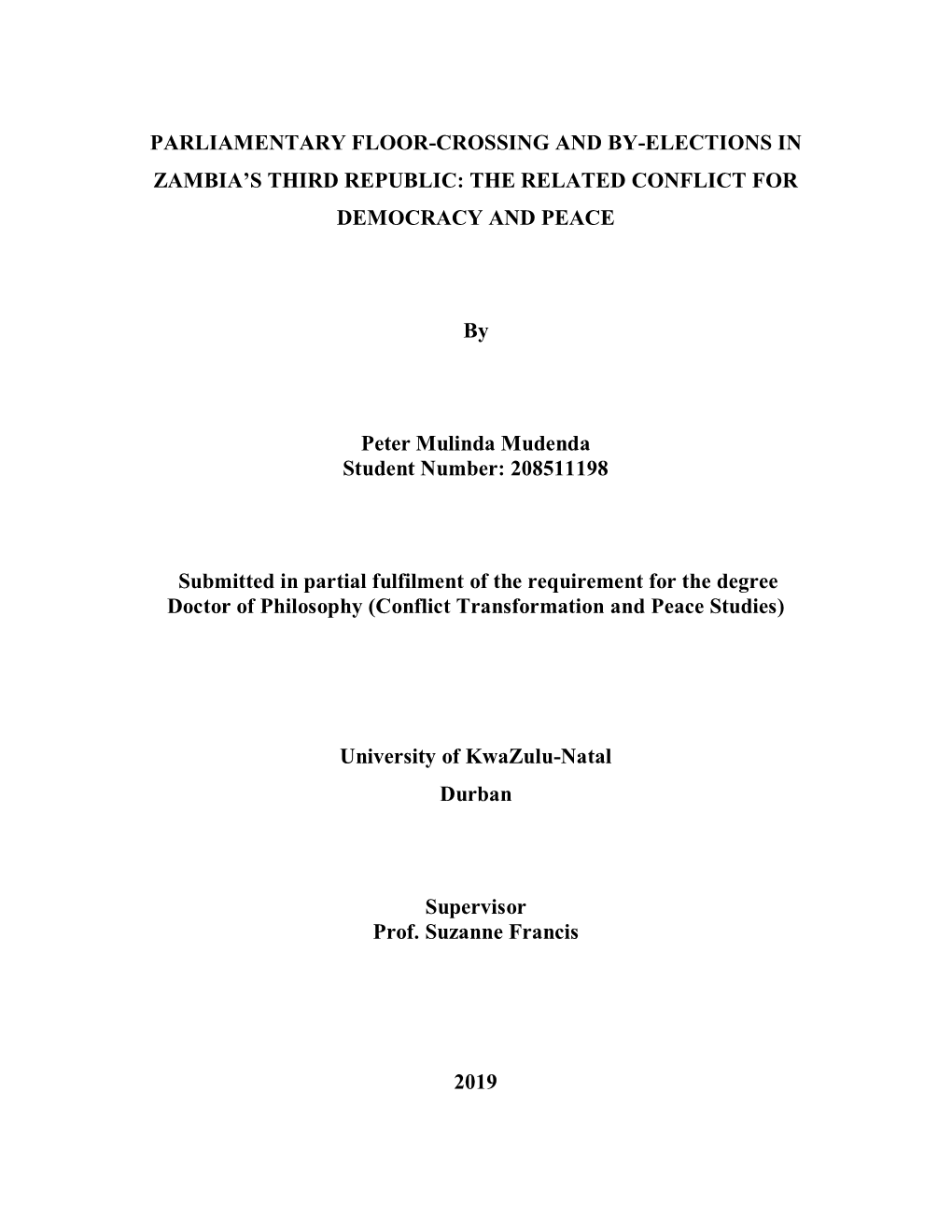 PARLIAMENTARY FLOOR-CROSSING and BY-ELECTIONS in ZAMBIA's THIRD REPUBLIC: the RELATED CONFLICT for DEMOCRACY and PEACE by Pete