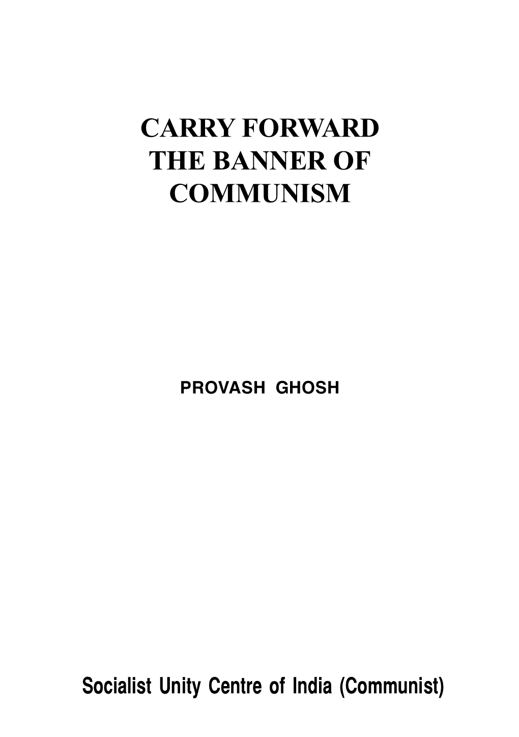 Carry Forward the Banner of Communism 1