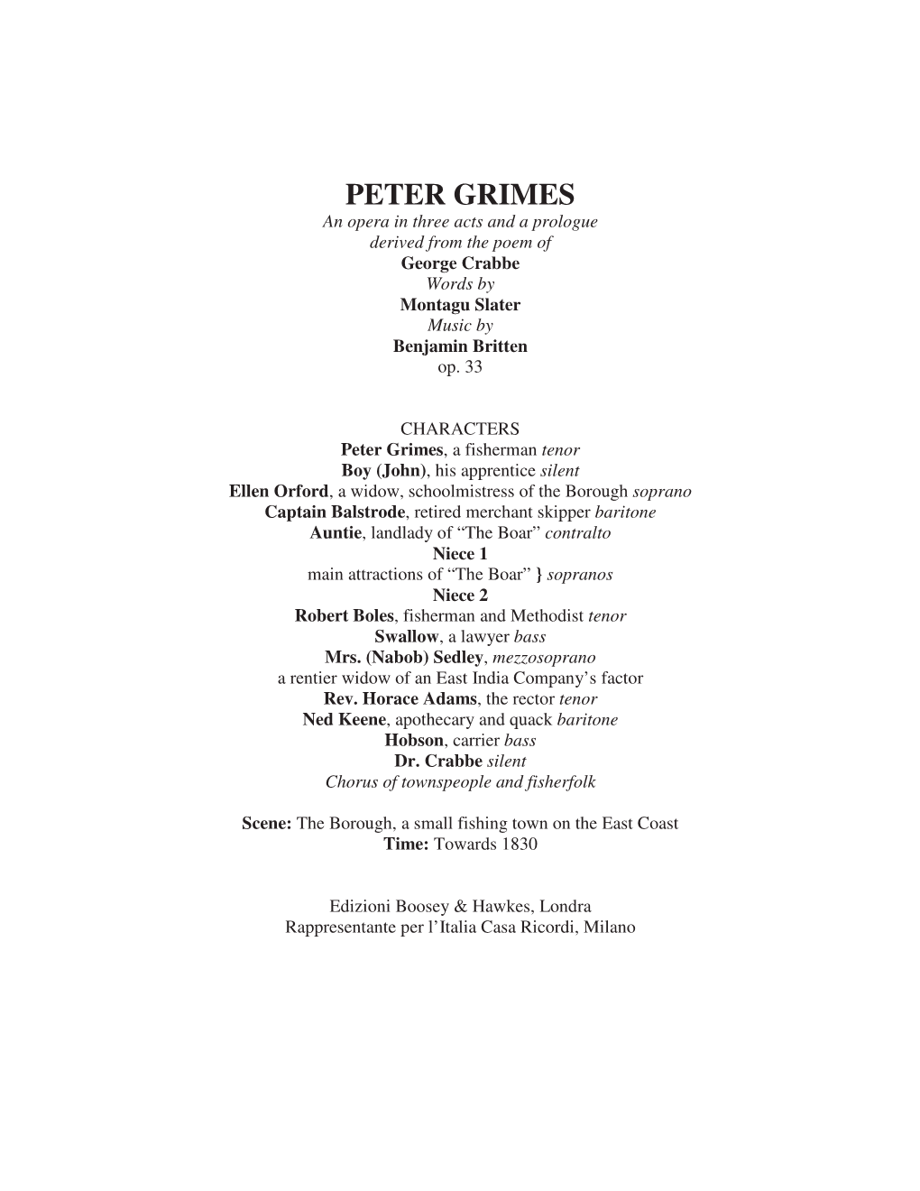 PETER GRIMES an Opera in Three Acts and a Prologue Derived from the Poem of George Crabbe Words by Montagu Slater Music by Benjamin Britten Op