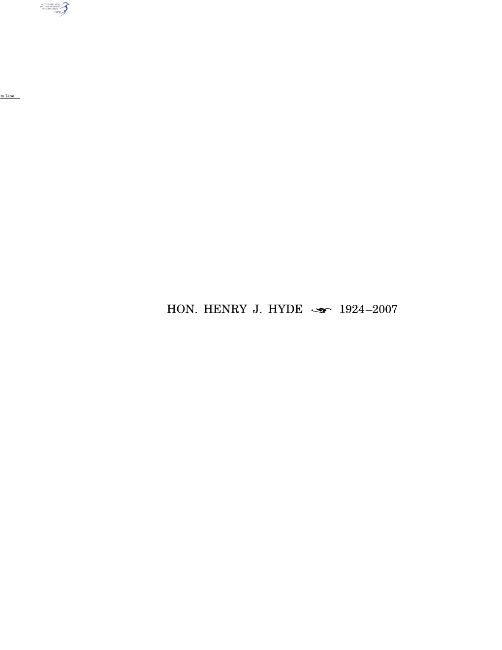 HON. HENRY J. HYDE ÷ Z 1924–2007