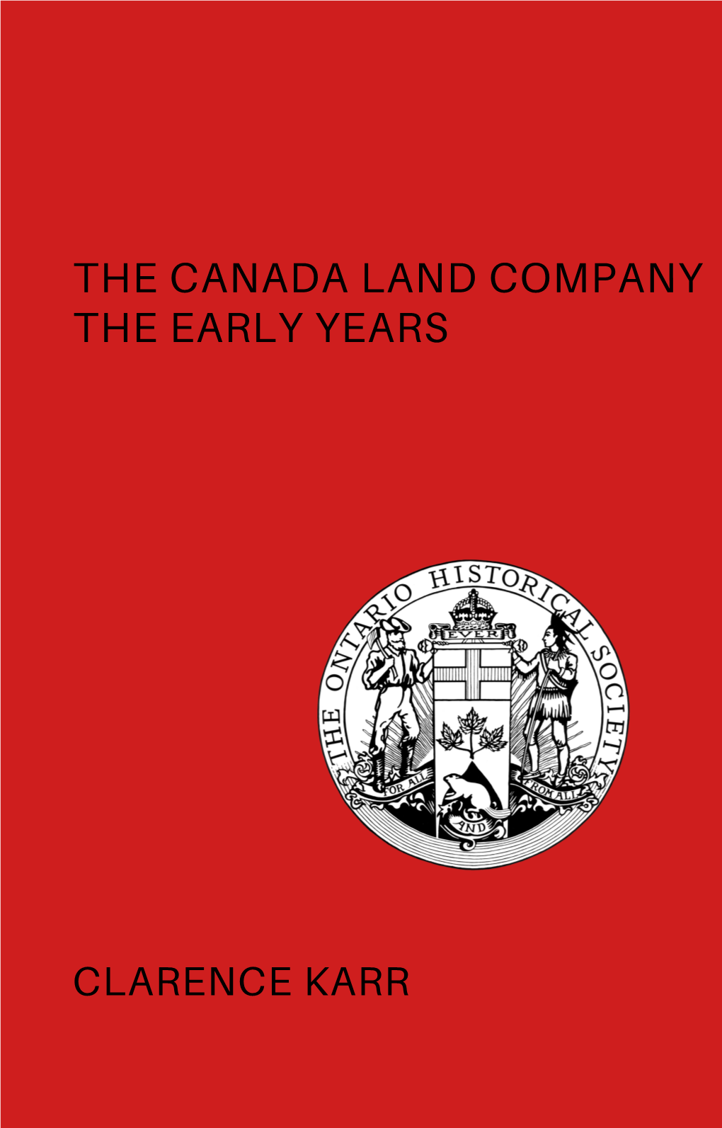 The Canada Land Company the Early Years