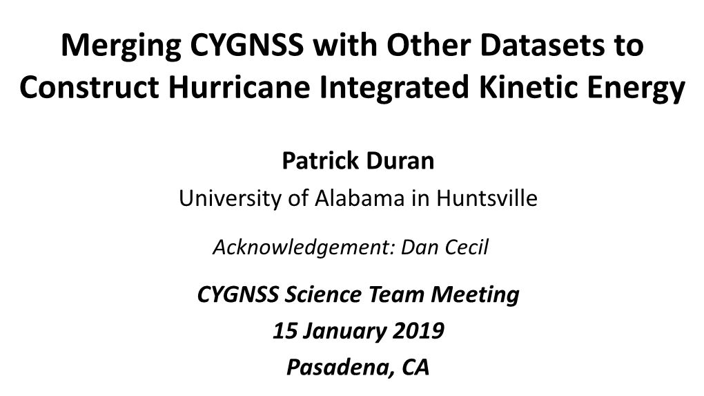 Merging CYGNSS with Other Datasets to Construct Hurricane Integrated Kinetic Energy