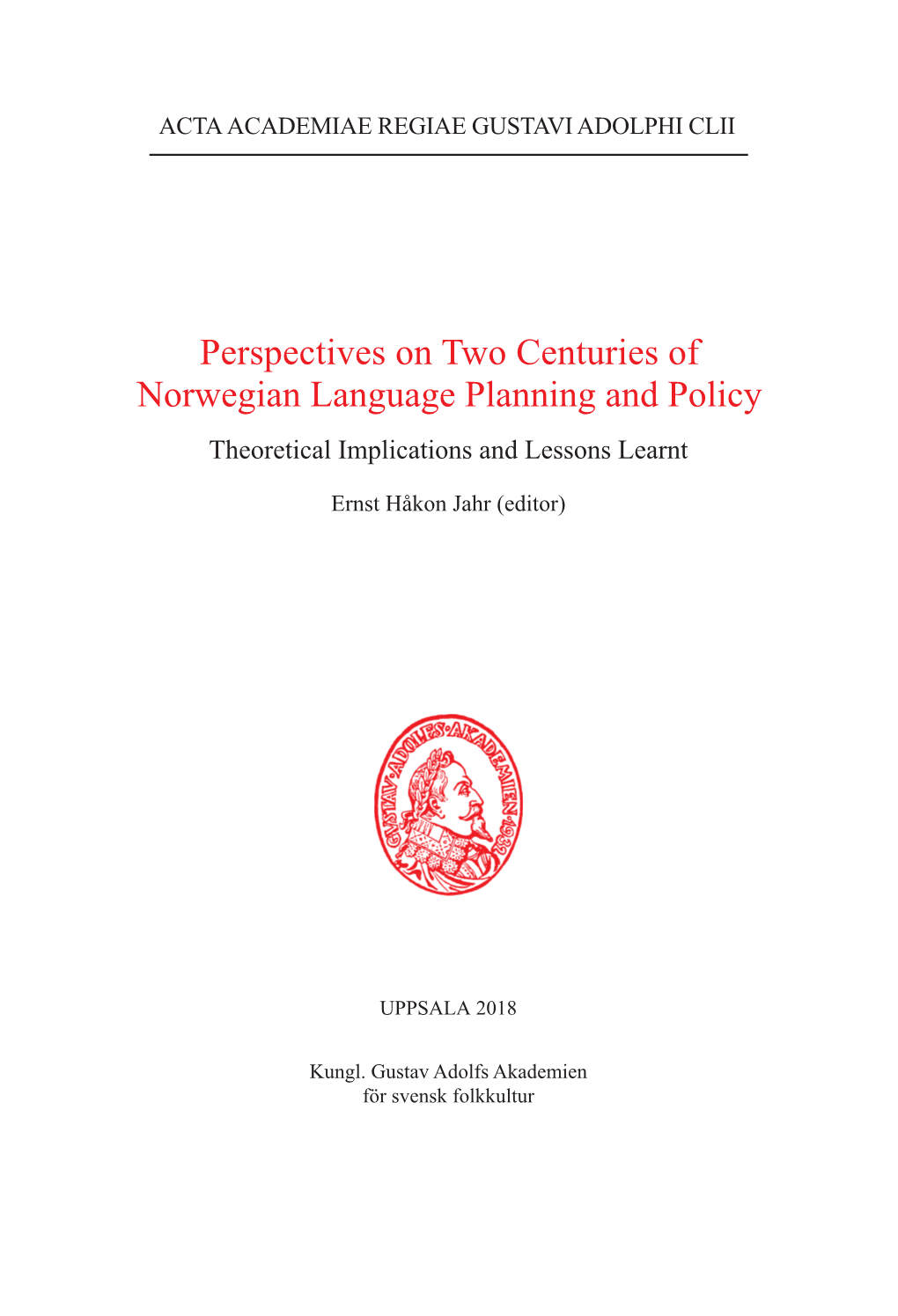 Perspectives on Two Centuries of Norwegian Language Planning and Policy Theoretical Implications and Lessons Learnt