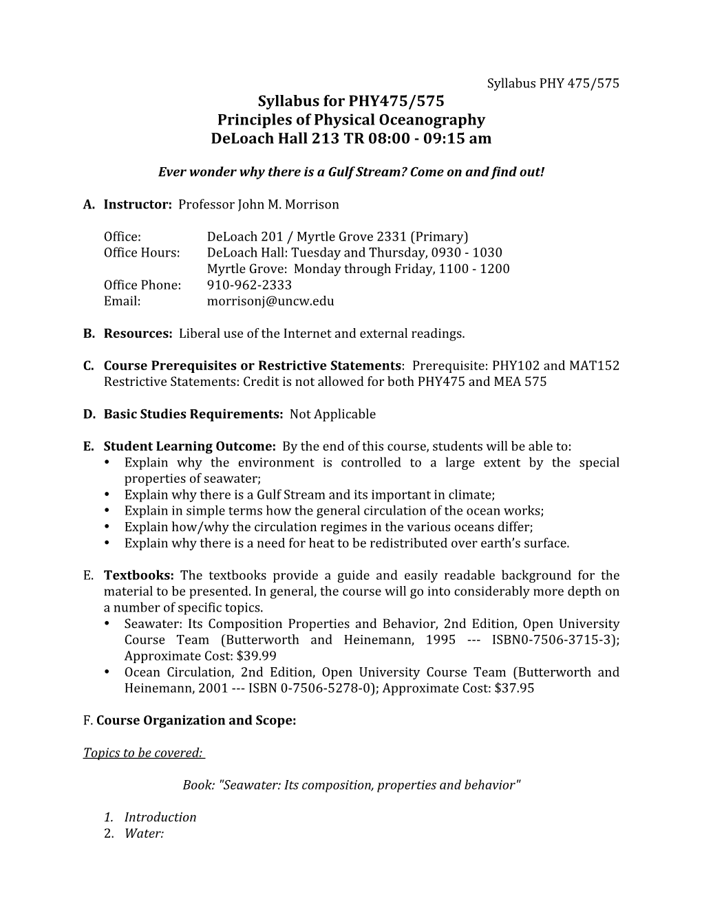 Syllabus for PHY475/575 Principles of Physical Oceanography Deloach Hall 213 TR 08:00 09:15 Am