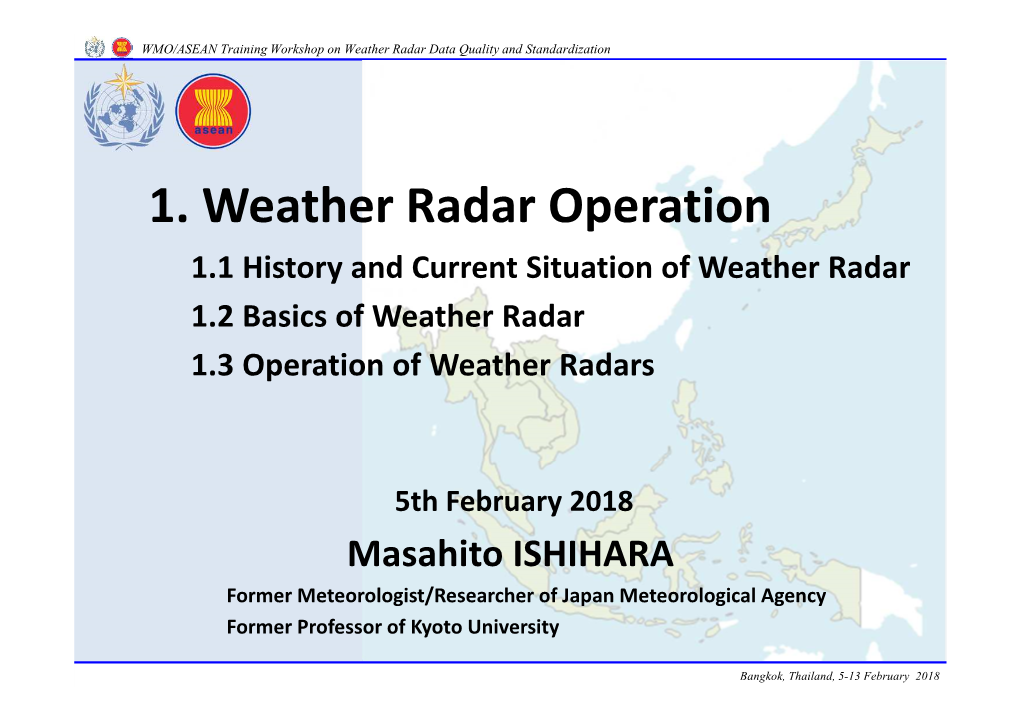 1. Weather Radar Operation 1.1 History and Current Situation of Weather Radar 1.2 Basics of Weather Radar 1.3 Operation of Weather Radars