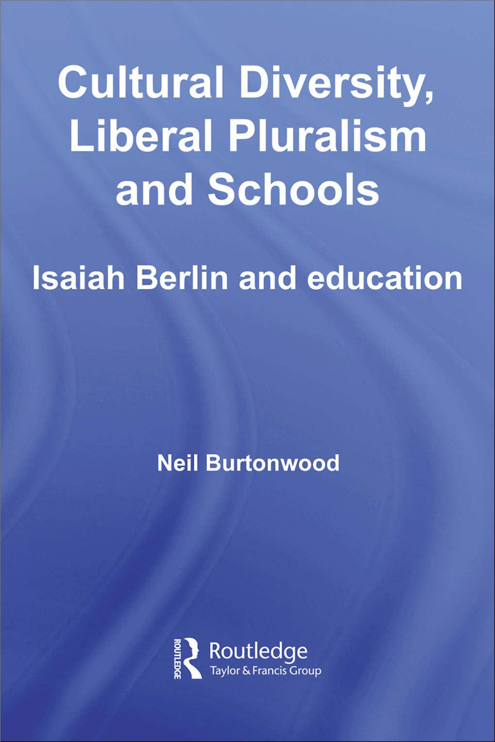 Isaiah Berlin and Education Neil Burtonwood