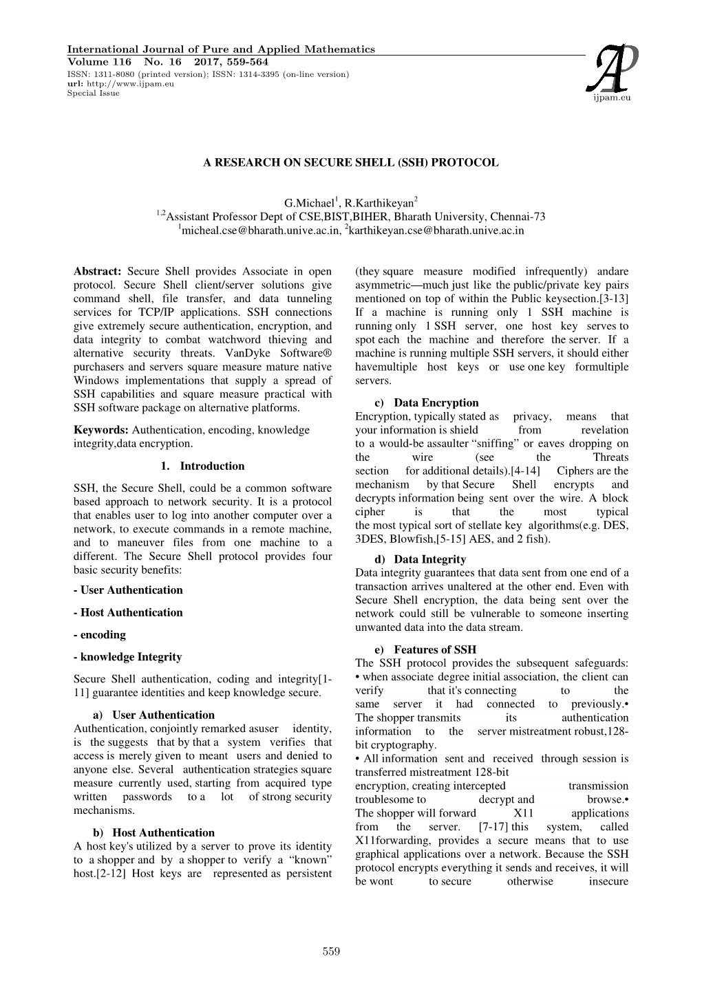 A RESEARCH on SECURE SHELL (SSH) PROTOCOL G.Michael1, R.Karthikeyan2 1,2Assistant Professor Dept of CSE,BIST,BIHER, Bharath Univ