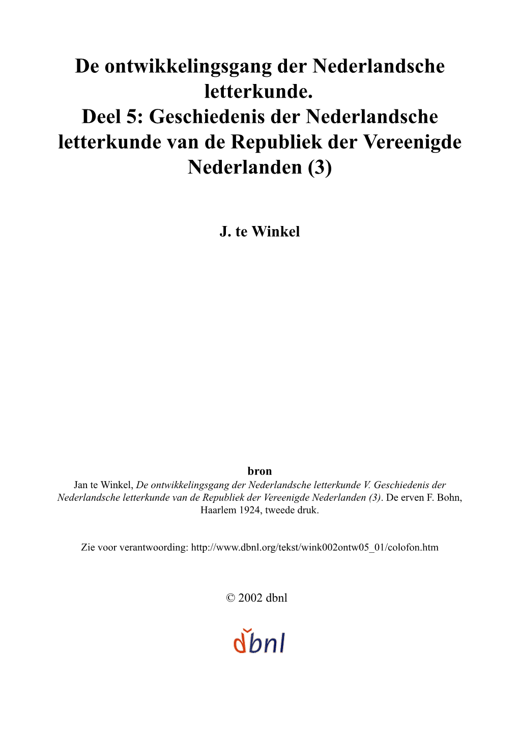 De Ontwikkelingsgang Der Nederlandsche Letterkunde. Deel 5: Geschiedenis Der Nederlandsche Letterkunde Van De Republiek Der Vereenigde Nederlanden (3)