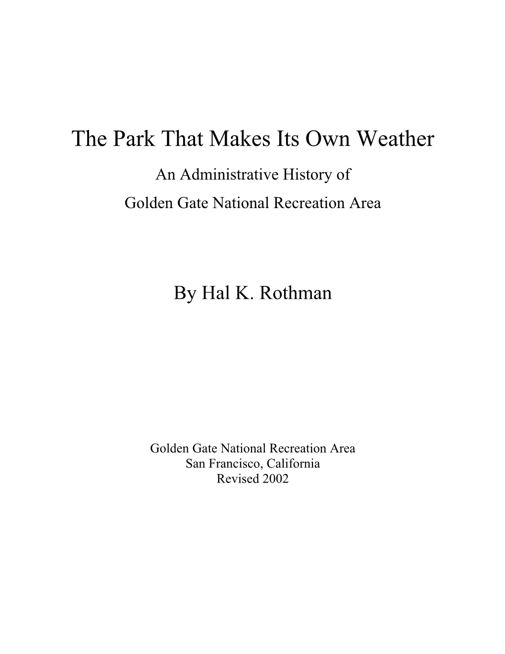 The Park That Makes Its Own Weather an Administrative History of Golden Gate National Recreation Area