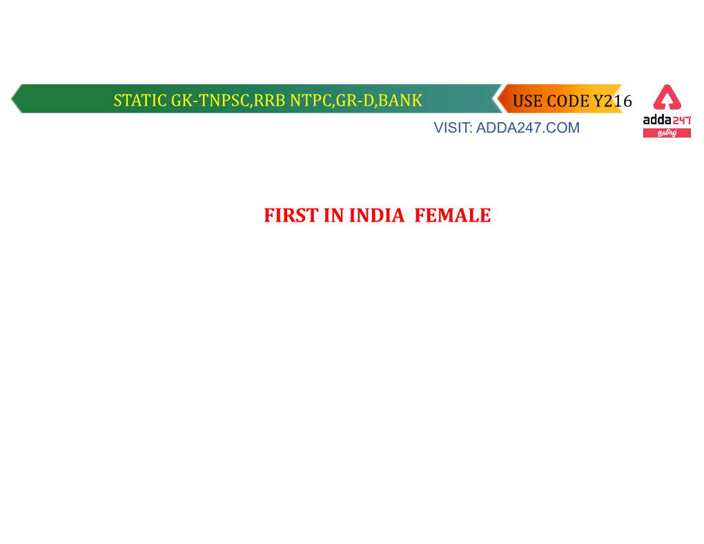 First in India Female Static Gk-Tnpsc,Rrb Ntpc,Gr-D,Bank Use Code Y216 Visit: Store.Adda247.Com Static Gk-Tnpsc,Rrb Ntpc,Gr-D,Bank Use Code Y216