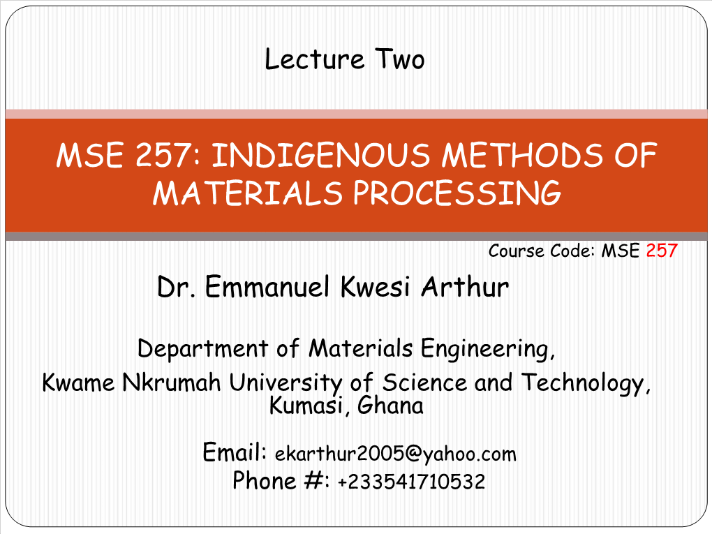 Mse 257: Indigenous Methods of Materials Processing