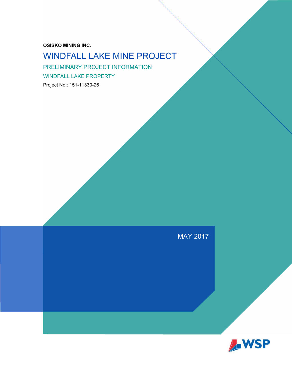 WINDFALL LAKE MINE PROJECT PRELIMINARY PROJECT INFORMATION WINDFALL LAKE PROPERTY Project No.: 151-11330-26