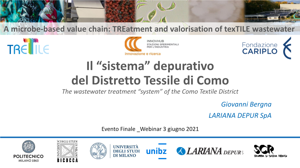 Il “Sistema” Depurativo Del Distretto Tessile Di Como the Wastewater Treatment “System” of the Como Textile District Giovanni Bergna LARIANA DEPUR Spa