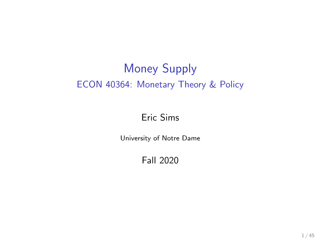 Money Supply ECON 40364: Monetary Theory & Policy