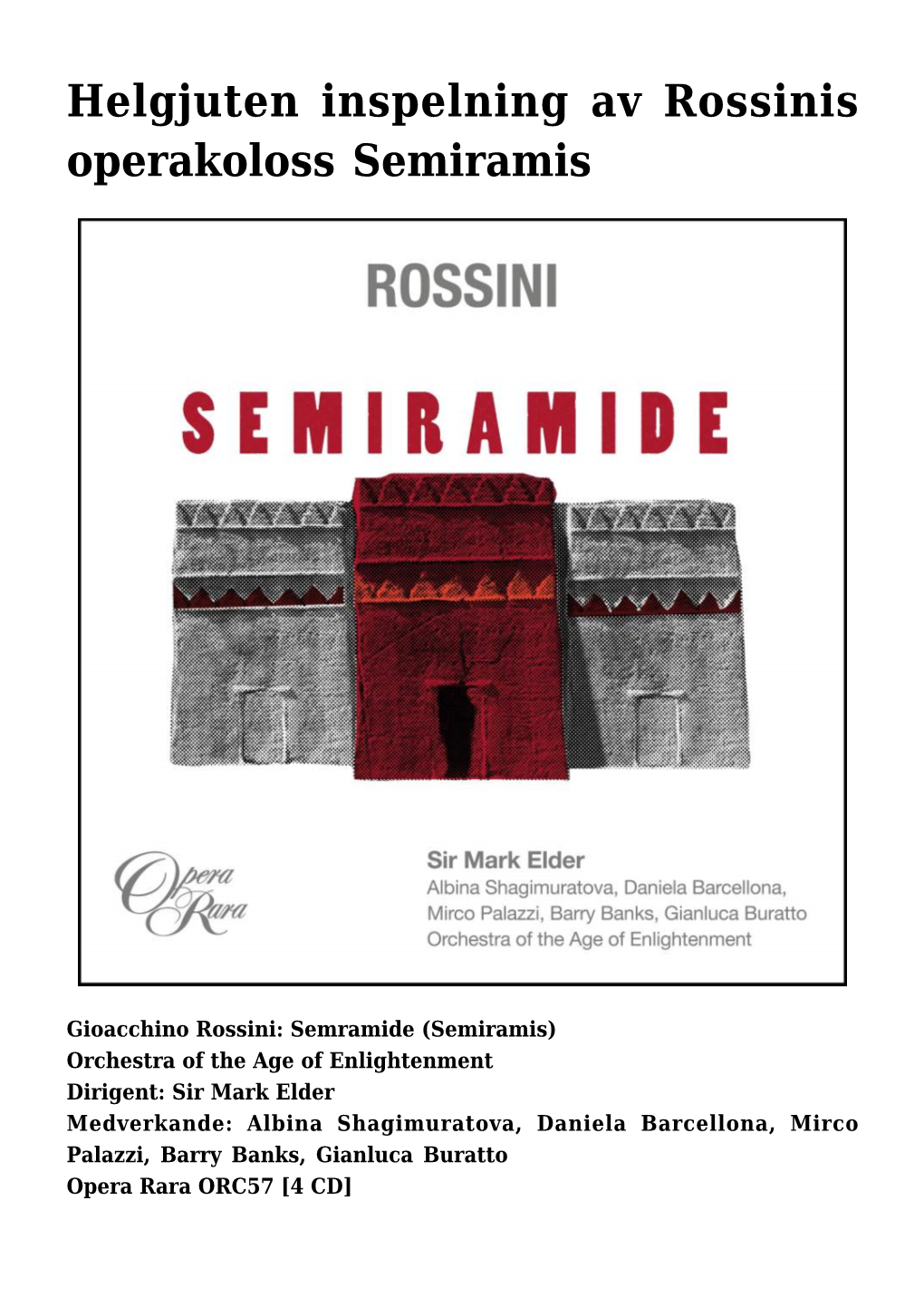 Helgjuten Inspelning Av Rossinis Operakoloss Semiramis