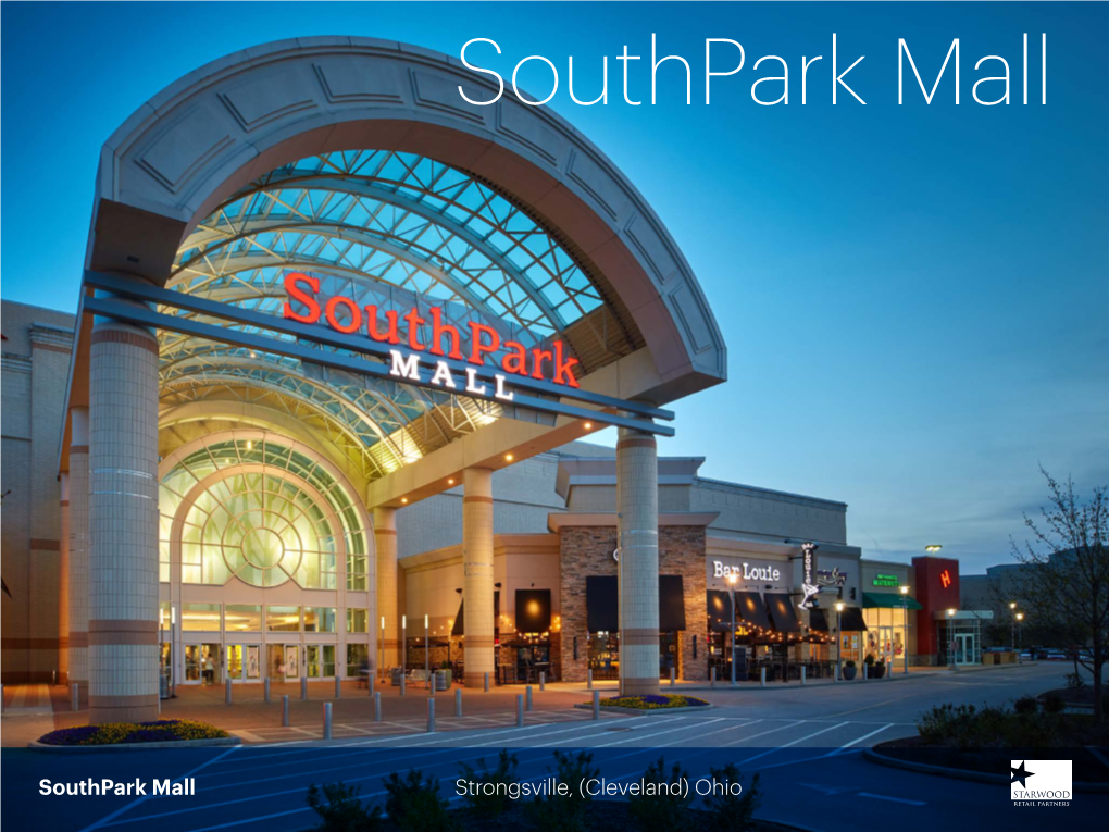 Southpark Mall Strongsville, (Cleveland) Ohio One of the Best Established and Most Successful Centers in the Dynamic Cleveland