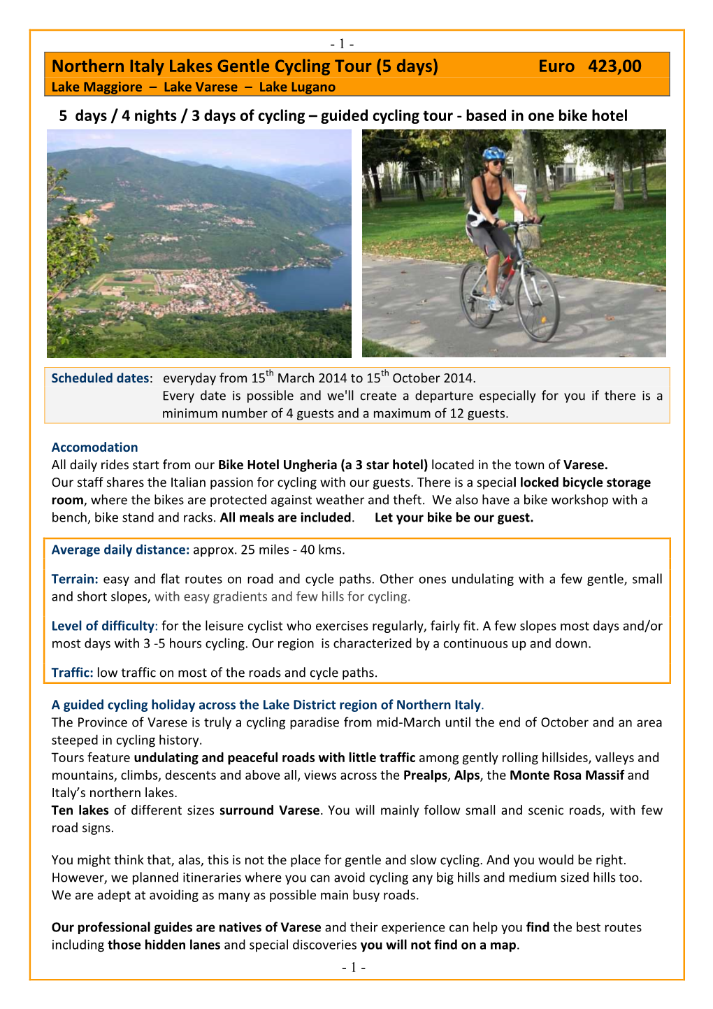 Northern Italy Lakes Gentle Cycling Tour (5 Days) Euro 423,00 Lake Maggiore – Lake Varese – Lake Lugano