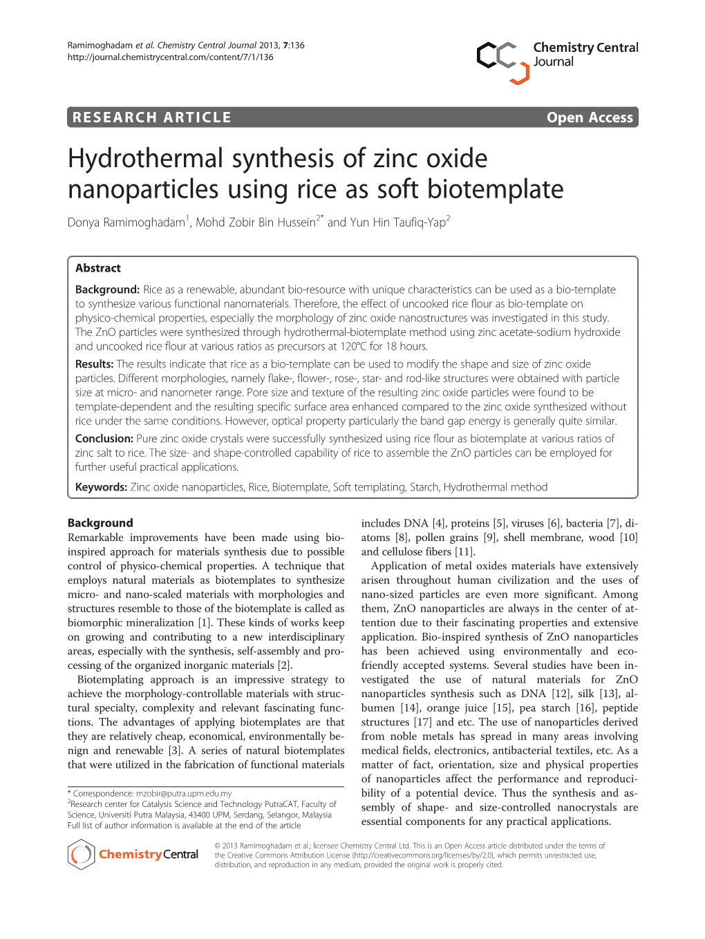 Hydrothermal Synthesis of Zinc Oxide Nanoparticles Using Rice As Soft Biotemplate Donya Ramimoghadam1, Mohd Zobir Bin Hussein2* and Yun Hin Taufiq-Yap2