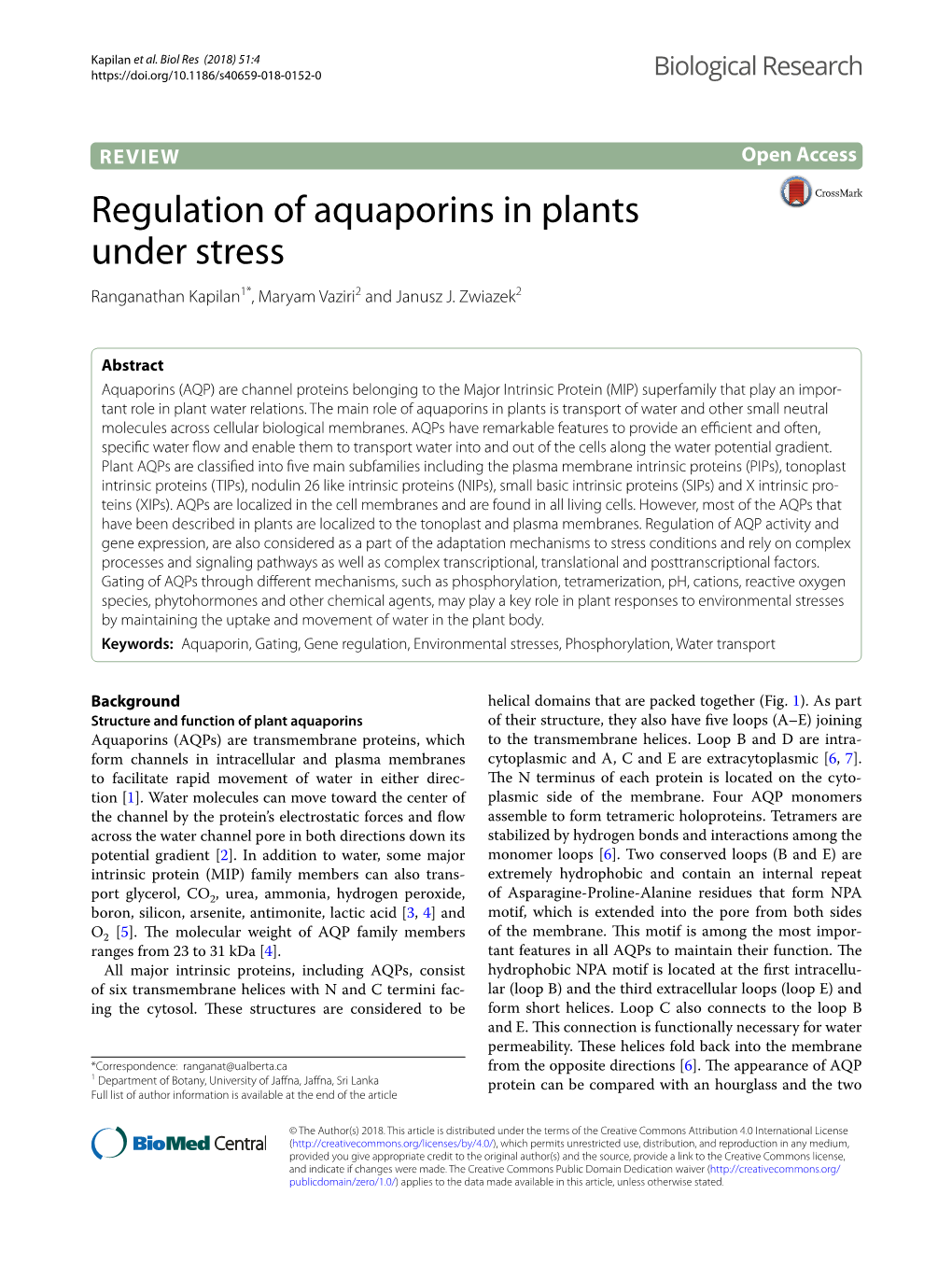 Regulation of Aquaporins in Plants Under Stress Ranganathan Kapilan1*, Maryam Vaziri2 and Janusz J