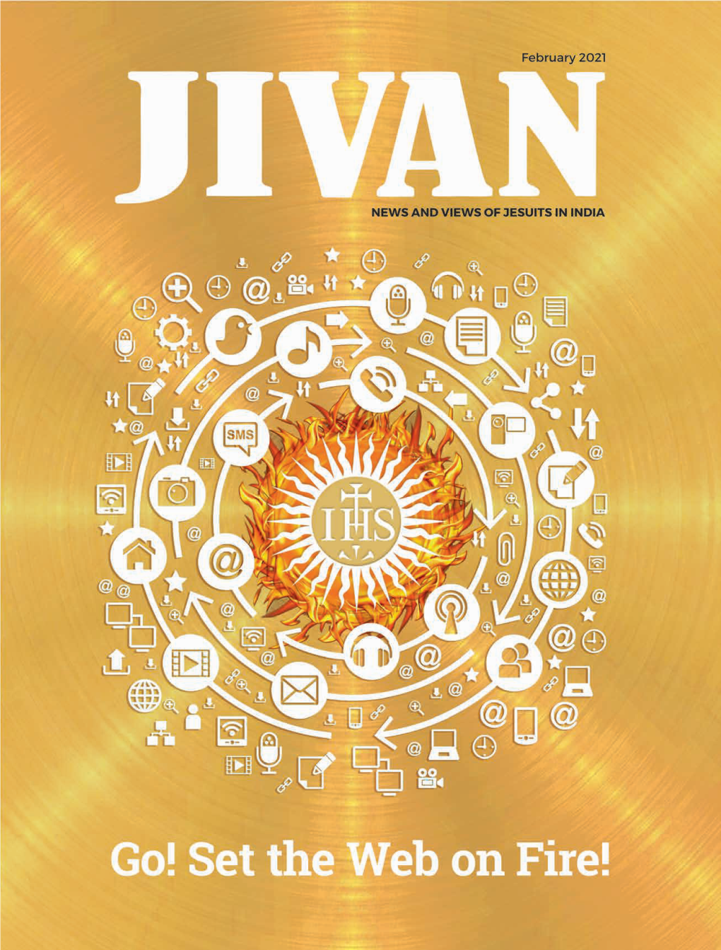 FEBRUARY 2021 JIVAN | FEBRUARY 2021 in THIS ISSUE PUBLISHER & PRINTER Antony Pitchai Vedamuthu, SJ FEBRUARY 2021 EDITOR Vinayak Jadav, SJ