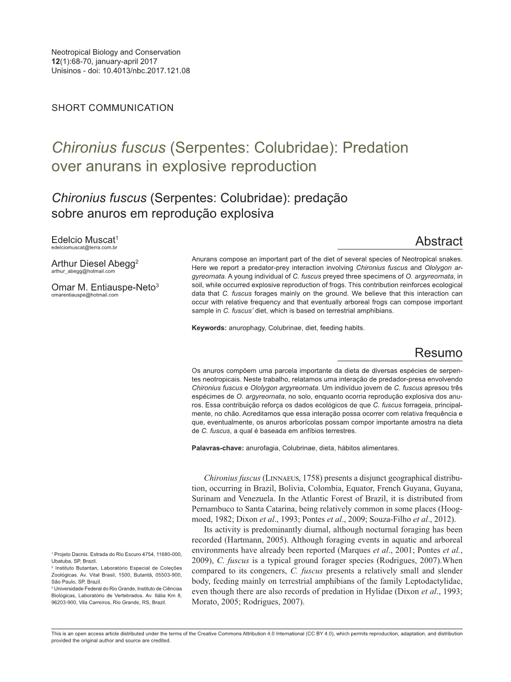 Chironius Fuscus (Serpentes: Colubridae): Predation Over Anurans in Explosive Reproduction