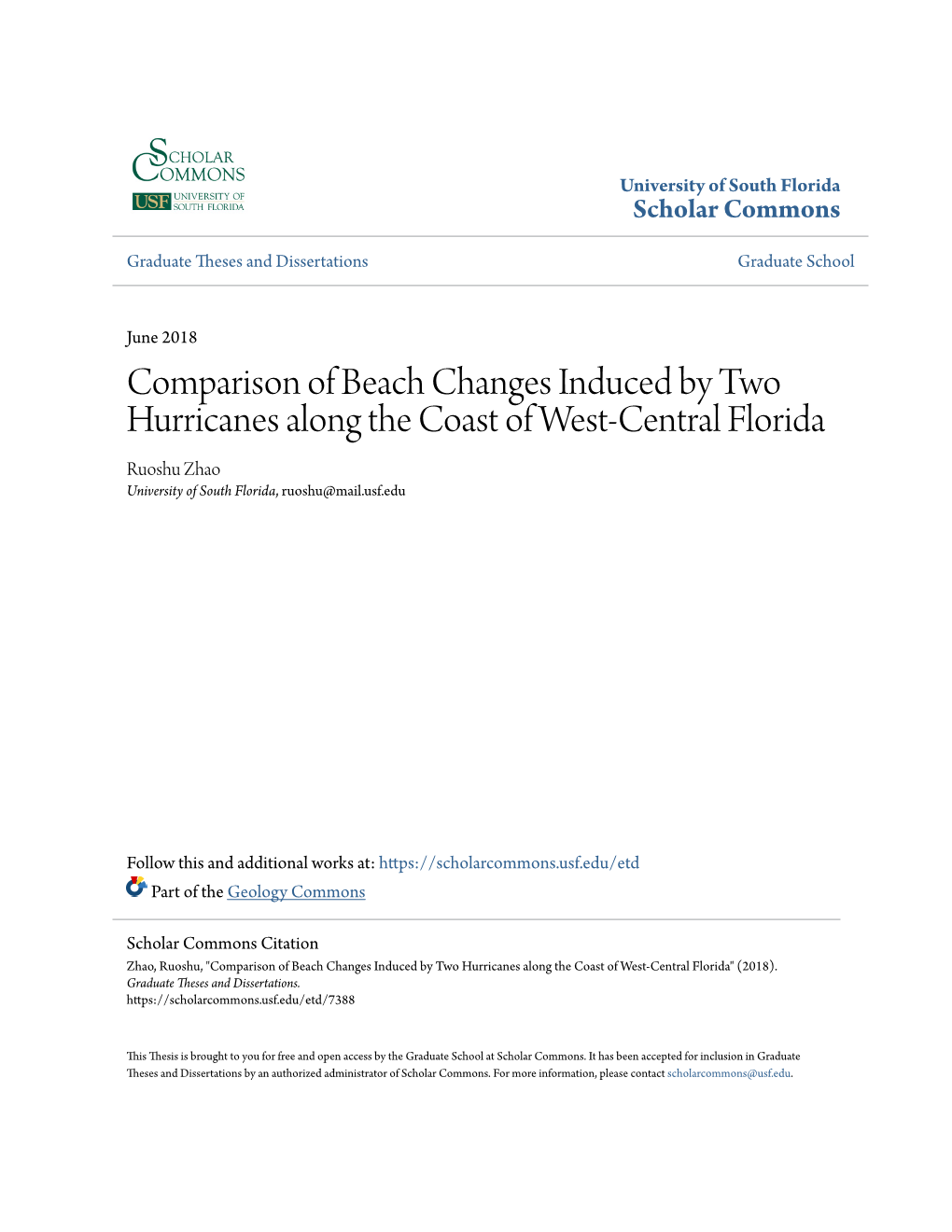 Comparison of Beach Changes Induced by Two Hurricanes Along the Coast of West-Central Florida Ruoshu Zhao University of South Florida, Ruoshu@Mail.Usf.Edu
