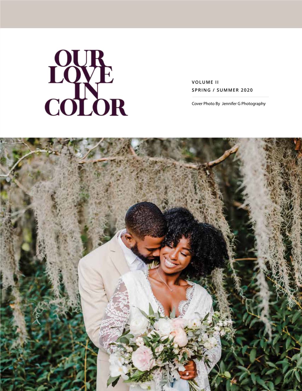 VOLUME II SPRING / SUMMER 2020 Cover Photo by Jennifer G