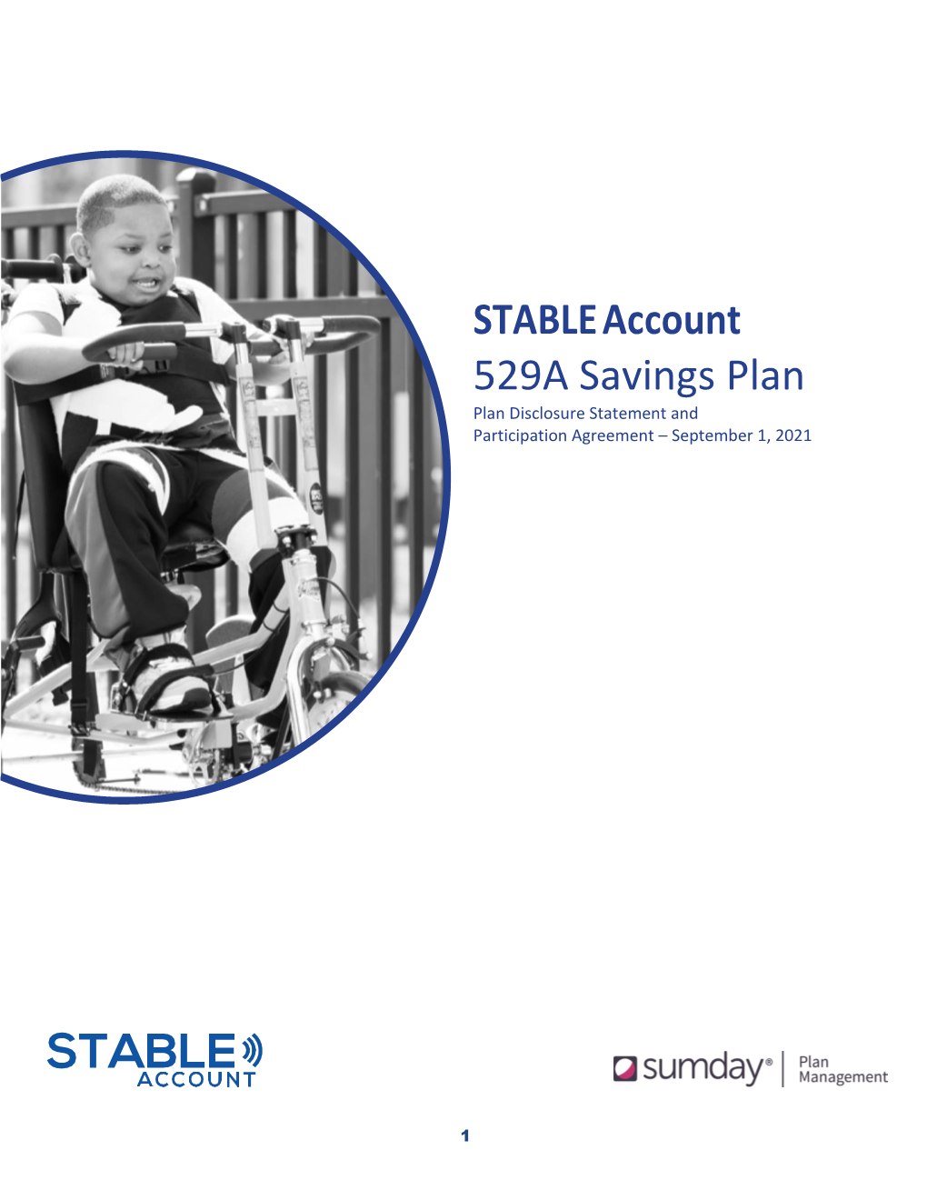 STABLE Account 529A Savings Plan Plan Disclosure Statement and Participation Agreement – September 1, 2021