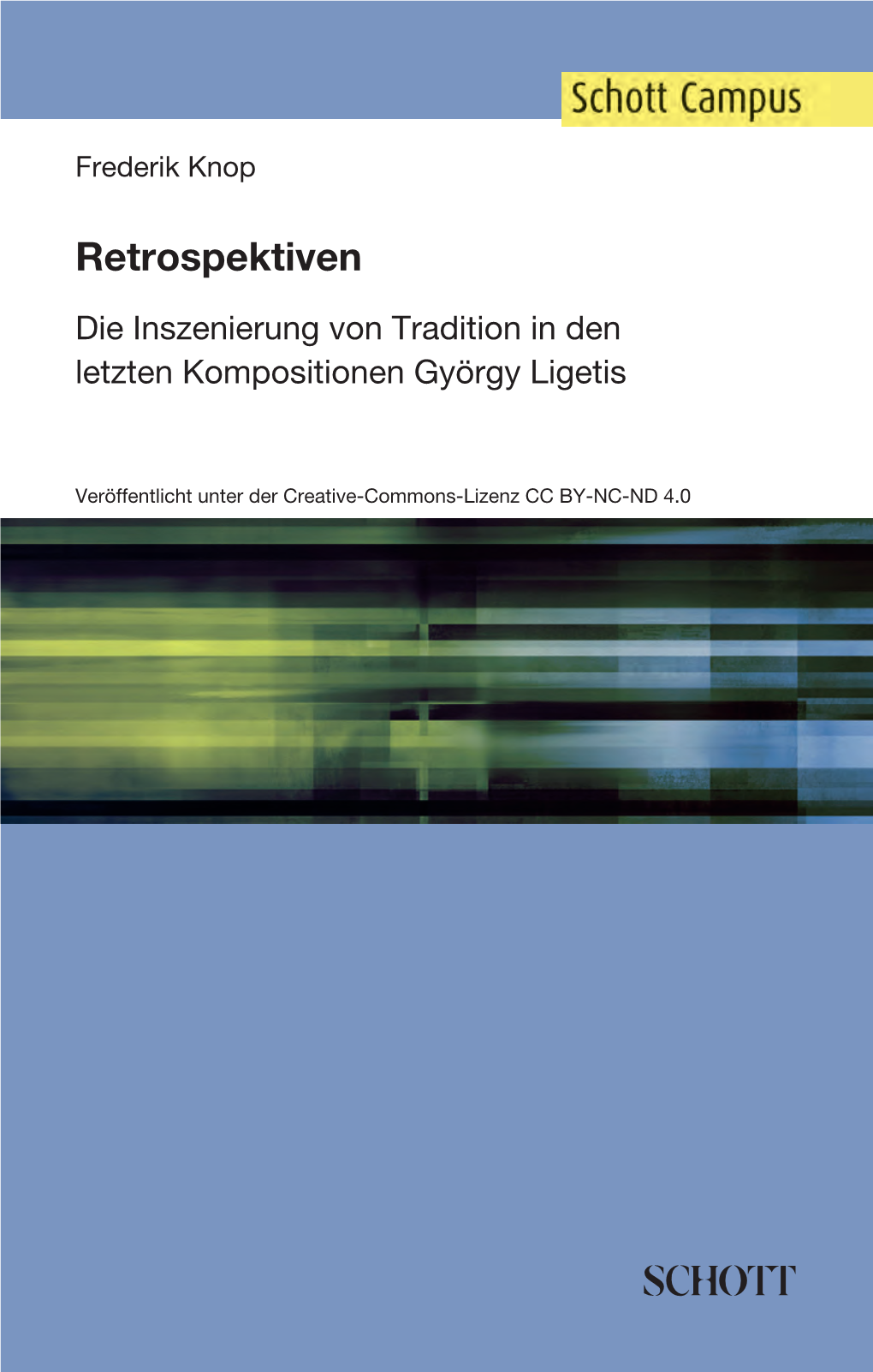 Retrospektiven Die Inszenierung Von Tradition in Den Letzten Kompositionen György Ligetis