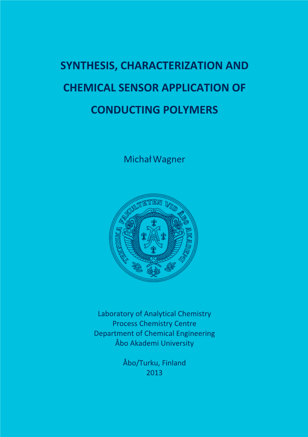 Synthesis, Characterization and Chemical Sensor Application of Conducting Polymers Chemical Sensor Application of Conducting Polymers