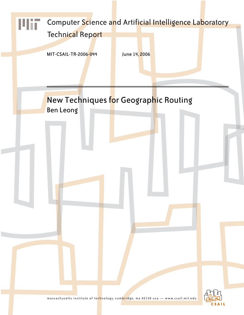 New Techniques for Geographic Routing Ben Leong
