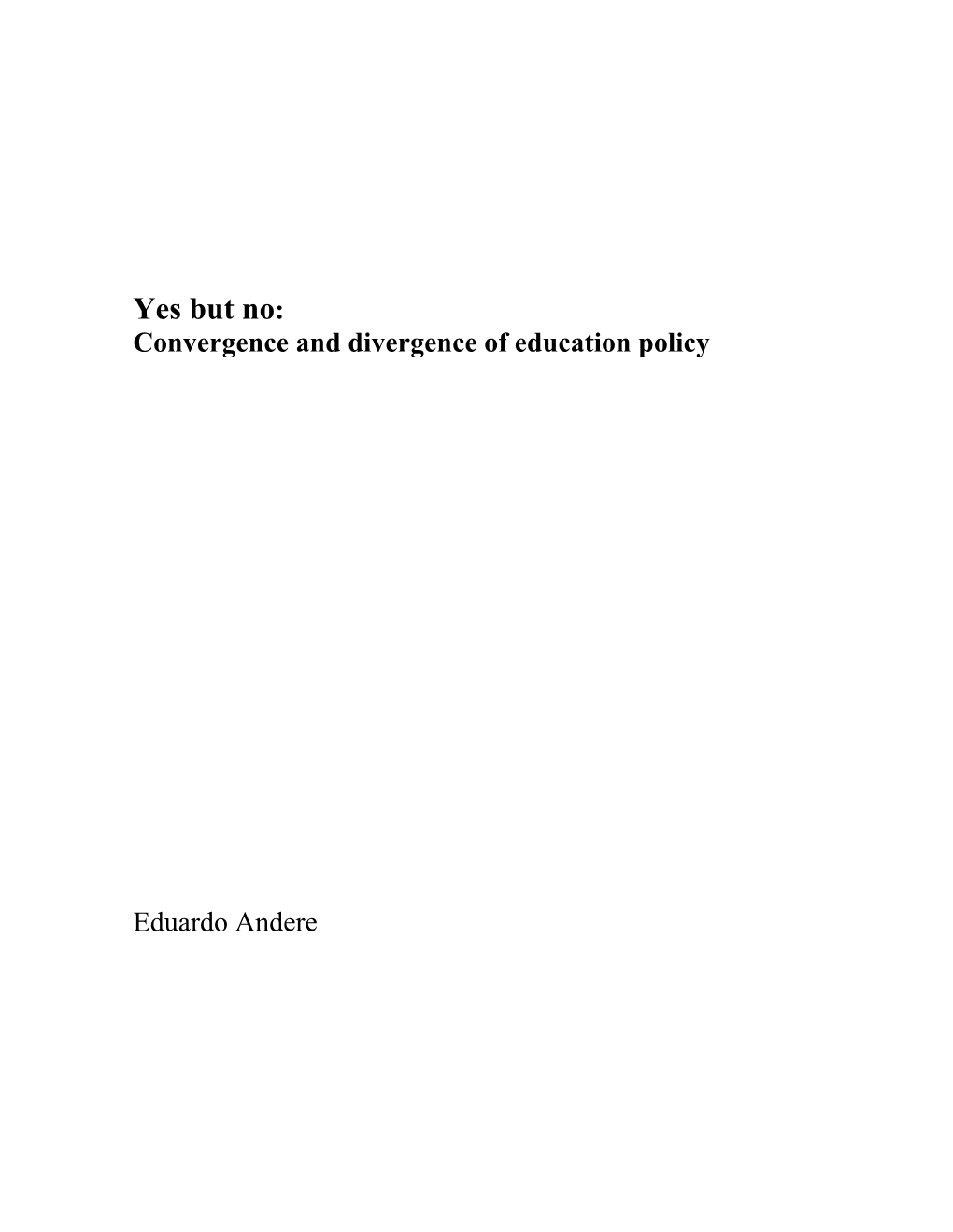Yes but No: Convergence and Divergence of Education Policy