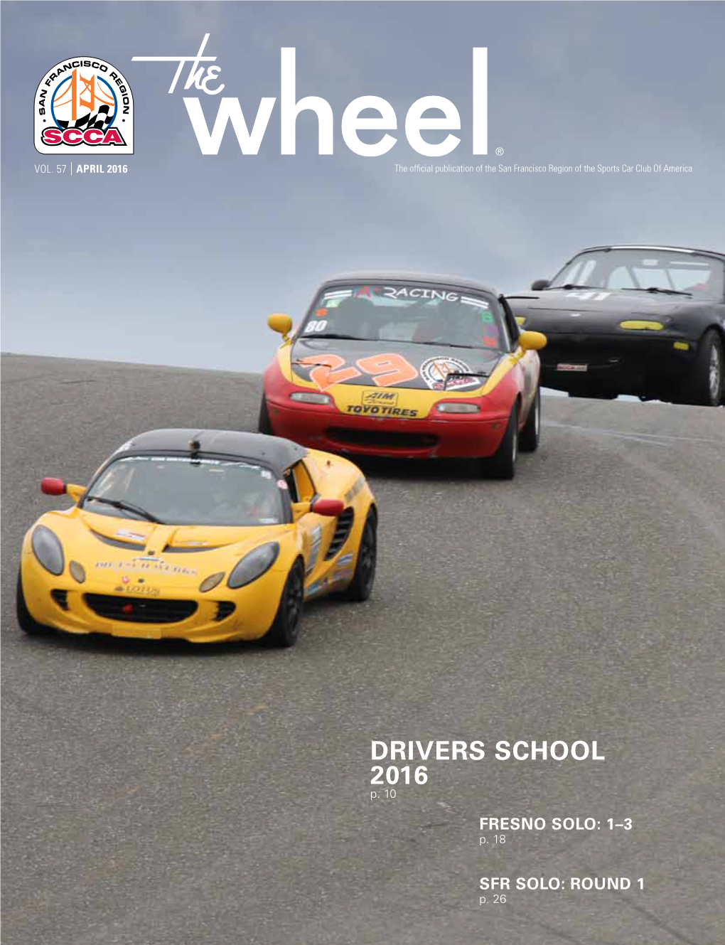 APRIL 2016 the Official Publication of the San Francisco Region of the Sports Car Club of America