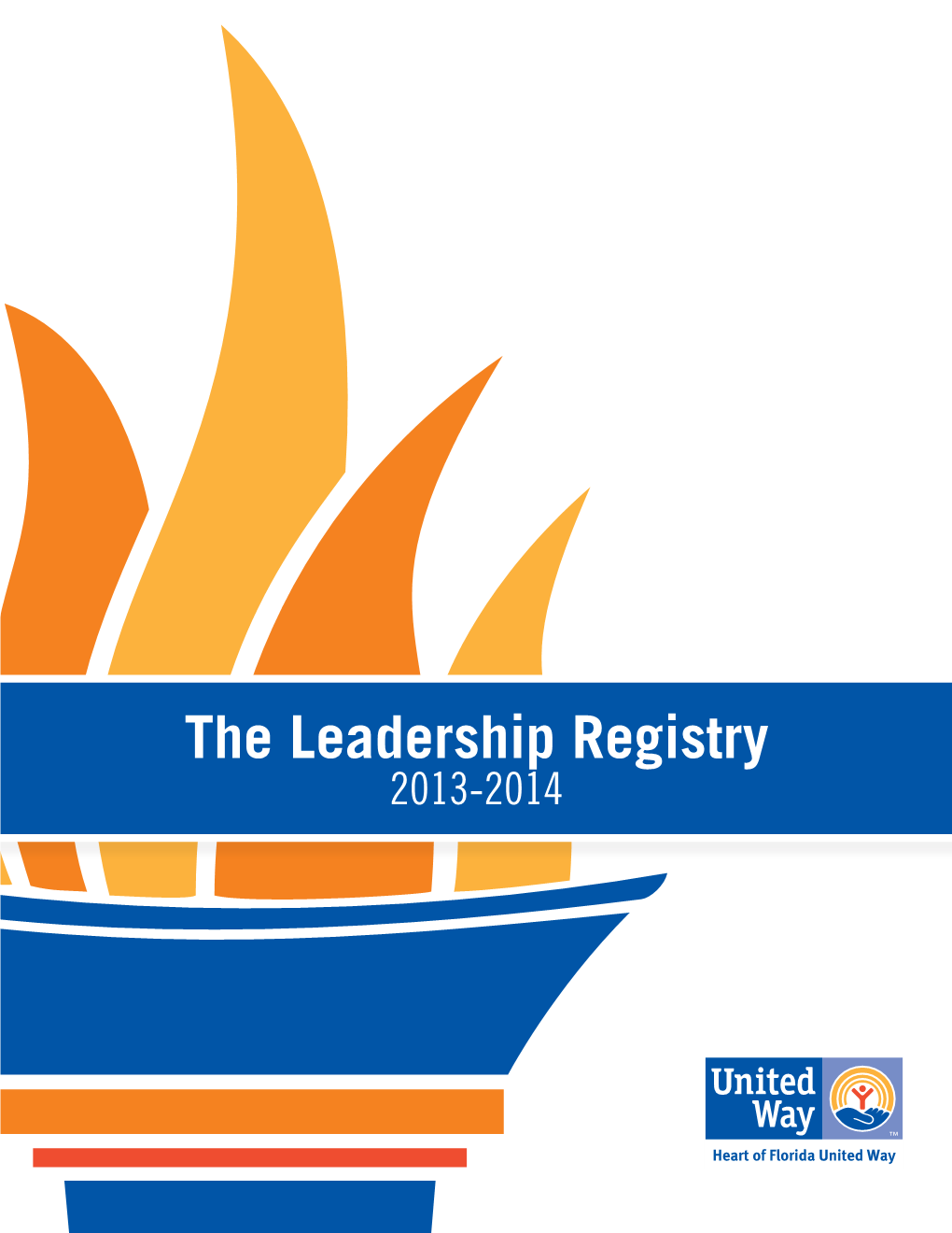 The Leadership Registry 2013-2014 Mission to Improve Lives by Mobilizing the Caring Power of Our Communities
