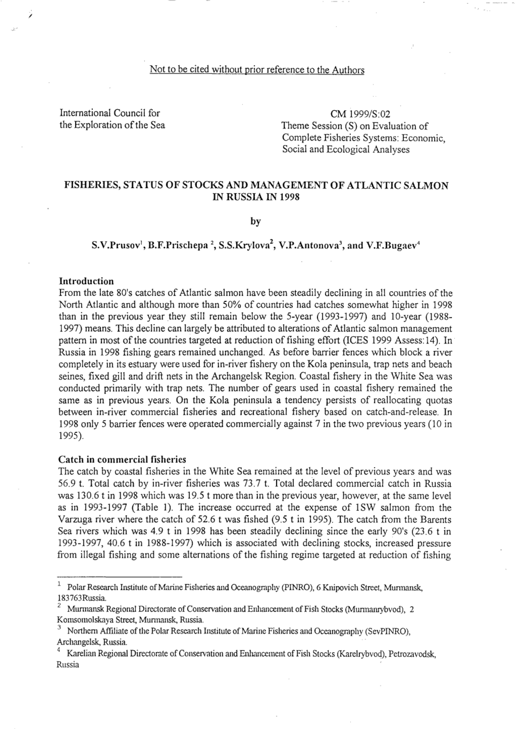 FISHERIES, STATUS of STOCKS and MANAGEMENT of ATLANTIC SALMON in RUSSIA in 1998 S.V.Prusovl , B.F.Prischepa \ S.S.Krylova2