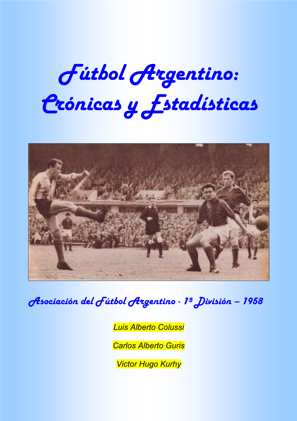 Fútbol Argentino: Crónicas Y Estadísticas