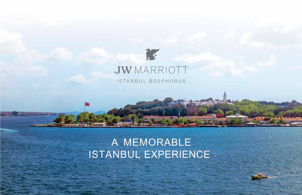 A MEMORABLE ISTANBUL EXPERIENCE a Brand-New Perspective on Luxury by the Bosphorus