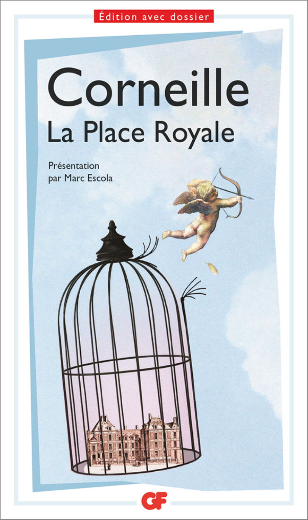 La Place Royale • CHRONOLOGIE PRÉSENTATION NOTES DOSSIER BIBLIOGRAPHIE LEXIQUE Par Marc Escola