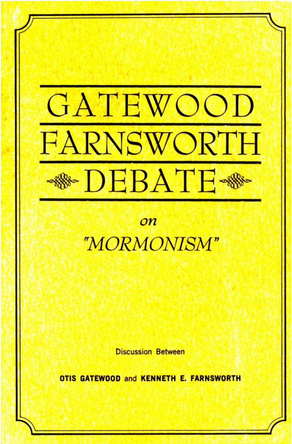 GATEWOOD-FARNSWORTH DEBATE on My Knees and Say: "Now, Lord, Reveal That to Me