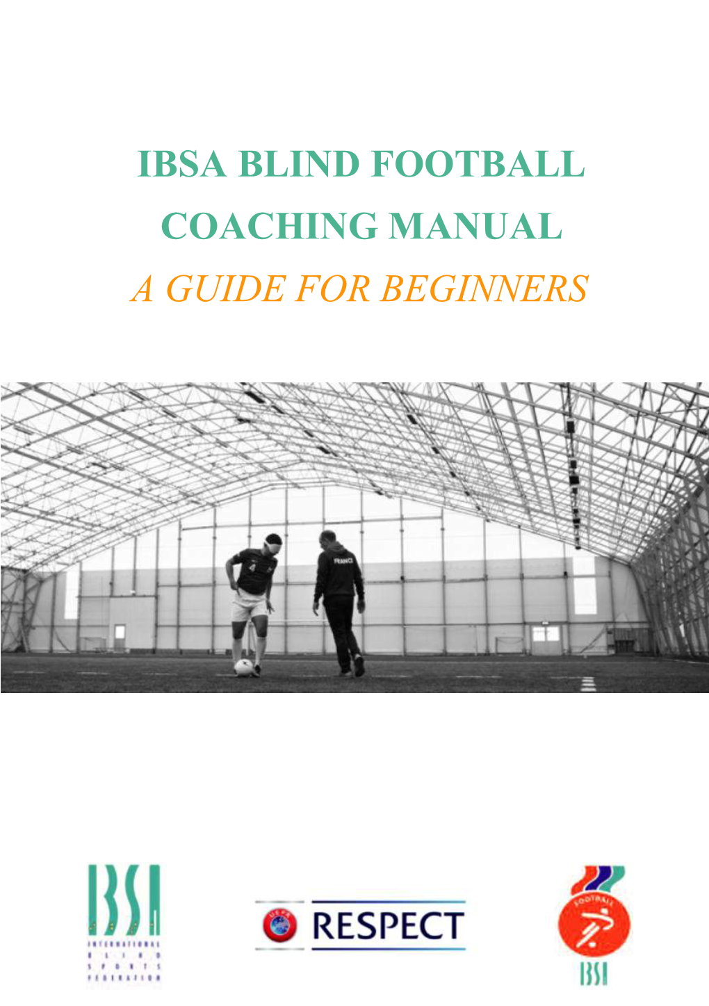 Ibsa Blind Football Coaching Manual a Guide for Beginners