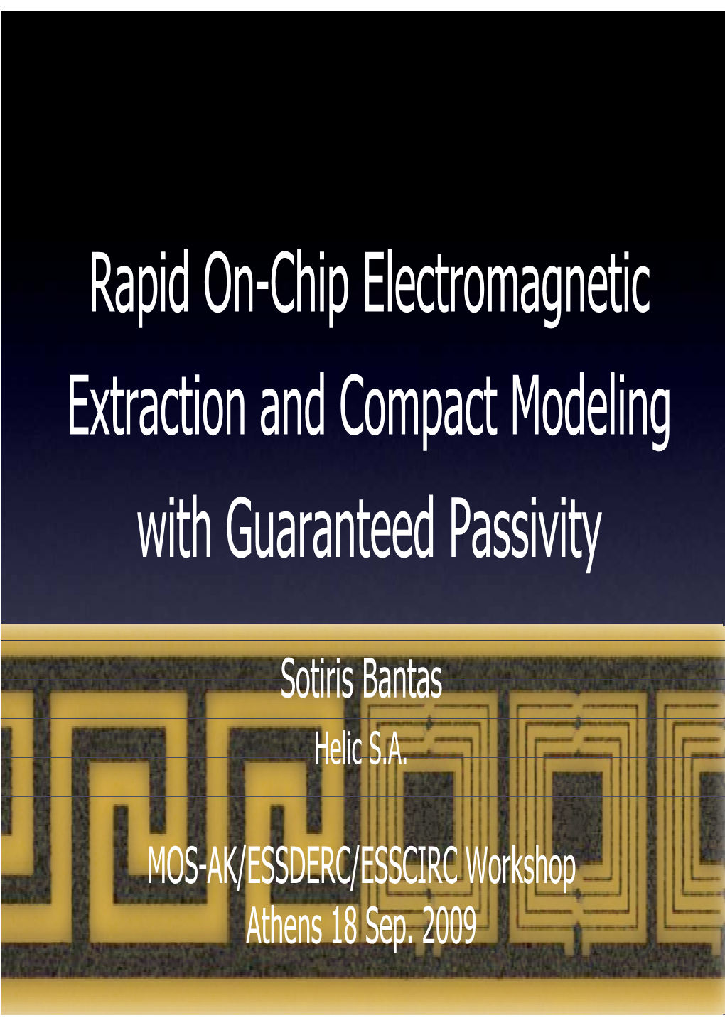 Rapid On-Chip Electromagnetic Extraction and Compact Modeling with Guaranteed Passivity