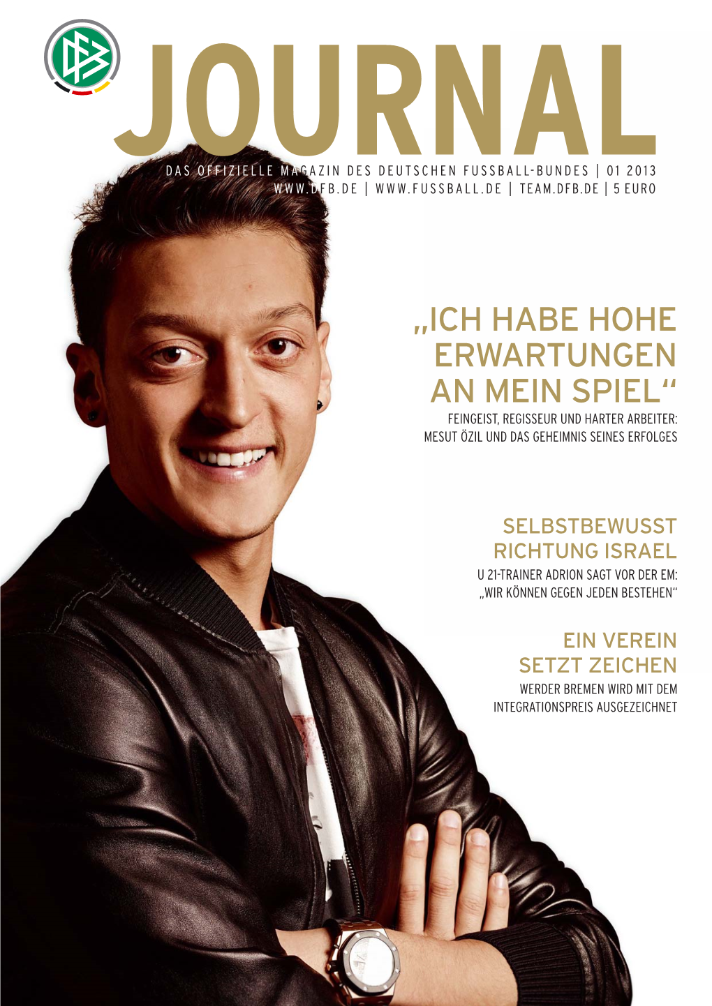 „Ich Habe Hohe Erwartungen an Mein Spiel“ Feingeist, Regisseur Und Harter Arbeiter: Mesut Özil Und Das Geheimnis Seines Erfolges