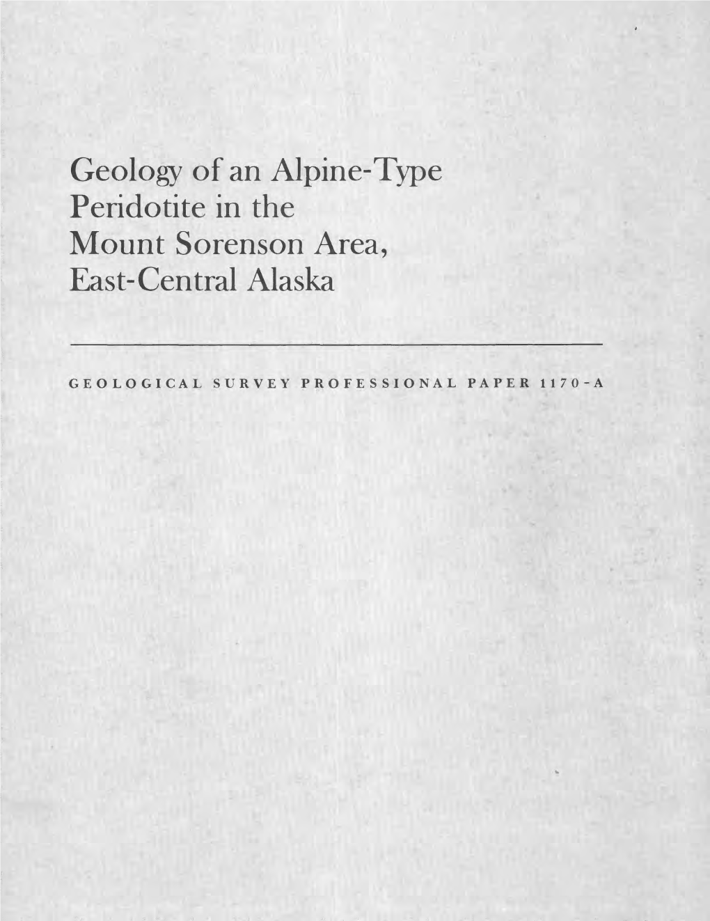 Geology of an Alpine-Type Peridotite in the Mount Sorenson Area, East-Central Alaska